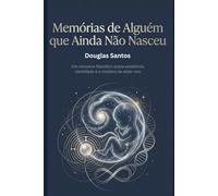 Memórias de Alguém que Ainda Não Nasceu