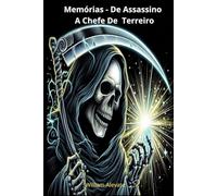 Memórias: De Assassino A Chefe De Terreiro (Meu Caminho Sou Quem Faço)