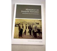 Memorias De Joaquín Navarro. Aprendiendo De Los Trabajadores
