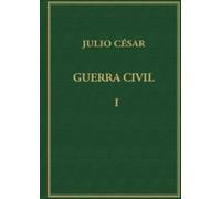 Memorias de la guerra civil, vol. I (4ª reimp.) | Cayo Julio César , Sebastián Mariner Bigorra