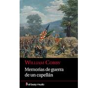 Memorias De La Guerra De Un Capelllan: Tres años de la célebre Brigada Irlandesa del Ejército del Potomac (El Buey Mudo)