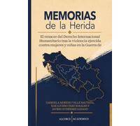 MEMORIAS DE LA HERIDA: El renacer del Derecho Internacional Humanitario tras la violencia ejercida contra mujeres y niñas en la Guerra de Yugoslavia