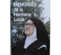 MEMORIAS DE LA HERMANA LUCÍA (SPANISH EDITION) MEMOIRS OF SISTER LUCIA / VOLUMEN I (CON SU COMPRA COLABORA CON LA ONG 'CÁRITAS')