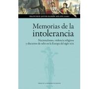Memorias de la intolerancia. Nacionalismo, violencia religiosa y discursos de odio en la Europa del siglo XIX: 200 (Ciencias Sociales)
