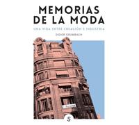 Memorias de la moda: Una vida entre creación e industria: 11 (Moda y memoria)