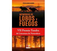 Memorias de lobos y fuegos (LITERATURA DE NATURALEZA)