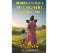 Memorias De Mama: Tu Legado, Su Porvenir