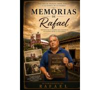 Memorias de Rafael Leitón Montoya: Una vida de trabajo, arte, familia y gratitud