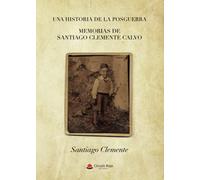 Memorias de Santiago Clemente Calvo: Una historia de la posguerra