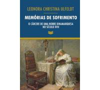 Memórias de Sofrimento: O cárcere de uma nobre dinamarquesa no século XVII
