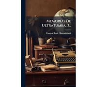 Memorias De Ultratumba, 3...