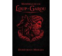 Memórias De Um Loup-Garou.