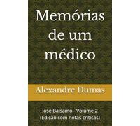 Memórias de um médico: José Balsamo - Volume 2 (Edição com notas criticas)