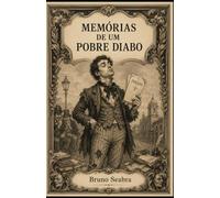 Memórias de um pobre diabo: Com notas