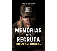 Memórias de um Recruta: Hierarquia e Disciplina