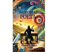 MEMORIAS DE UN ALEGRE POETA | Vincent L Zepol