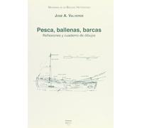 Memorias de un biólogo heterodoxo. Tomo VII. Pesca, ballenas, barcas: reflexiones y cuadernos de dibujos
