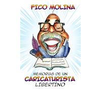 Memorias de un Caricaturista Libertino: La Historia de Fico Molina