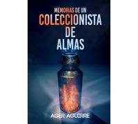 MEMORIAS DE UN COLECCIONISTA DE ALMAS: La historia de un asesino en serie.
