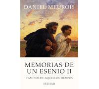 Memorias de un esenio II: Caminos de aquellos tiempos