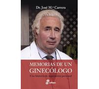 Memorias de un ginecólogo: Una historia de superación personal (SIN COLECCION)