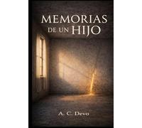 Memorias de un Hijo: Una historia sobre rechazo, familia y lo que nunca se dijo