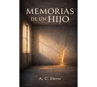 Memorias de un Hijo: Una historia sobre rechazo, familia y lo que nunca se dijo