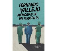 Memorias de un hijueputa | Fernando Vallejo