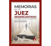 Memorias de un juez desencantado: Y otras cosas que es bueno saber en relación con la Justicia (Monografías)