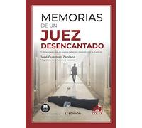 Memorias de un juez desencantado: Y otras cosas que es bueno saber en relación con la Justicia (Monografías)