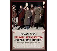 Memorias de un ministro comunista de la república (Biblioteca de la Memoria, Serie Menor)