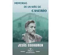 MEMORIAS DE UN NIÑO DE CASERÍO: 1