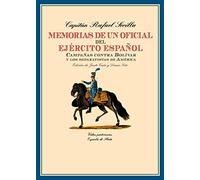 Memorias De Un Oficial Del Ejercito Español: Campañas Contra Bolivar Y