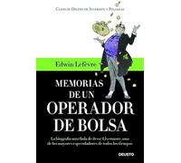 Memorias de un operador de Bolsa: La biografía novelada de Jesse Livermore, uno de los mayores especuladores de todos los tiempos (Clásicos Deusto de Inversión y Finanzas)
