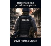 Memorias de un periodista de guerra