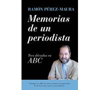 Memorias De un periodista: Tres décadas en ABC (Sociedad actual)