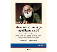 Memorias de un piojo republicano: Cautivo en los penales franquistas de Burgos, Fuerte San Cristóbal, Isla de San Simón, Astorga y Cárcel Modelo de Barcelona: 85 (Ensayo y Testimonio)