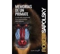 Memorias De Un Primate: La vida nada convencional de un neurocientífico entre babuin (ENTRELINEAS)
