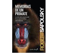 Memorias De Un Primate: La vida nada convencional de un neurocientífico entre babuin (ENTRELINEAS)