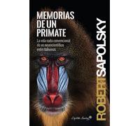 Memorias De Un Primate: La vida nada convencional de un neurocientífico entre babuin (ENTRELINEAS)