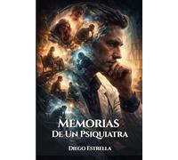 Memorias De Un Psiquiatra: Recuerdos De Una Vida Alocada