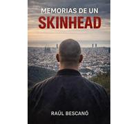 Memorias de un Skinhead: Identidad, violencia y redención en la Barcelona de los años 90: Historia real de identidad, violencia y crecimiento personal en una Barcelona en cambio