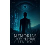 Memorias de un Testigo Silencioso