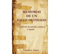 Memorias de un Valle Olvidado: Una Historia de Partida, Coraje y Legado