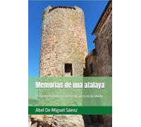 Memorias de una atalaya: El silencio entierra las historias, pero no las olvida.