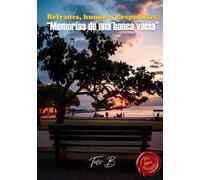 Memorias de una banca vacía: Refranes, humor y despedidas