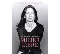 Memorias de una mujer libre (BIOGRAFIAS Y MEMORIAS)