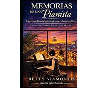Memorias de una pianista: La extraordinaria historia de una cubana prodigio
