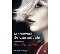 Memorias de una salvaje: Bilogía Salvaje 1 (Novela)