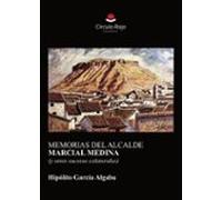 Memorias del alcalde Marcial Medina (y otros sucesos colaterales)
